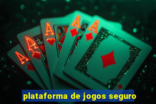 plataforma de jogos seguro